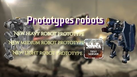 [WWR] - Walking War Robots - Test Server - New Robots Prototypes