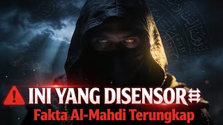 Download Lagu INI YANG DISENSOR‼️ Fakta Al-Mahdi yang Akhirnya Terungkap MP3