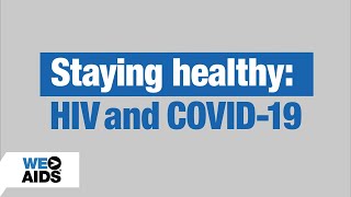 Staying Healthy: HIV & COVID-19