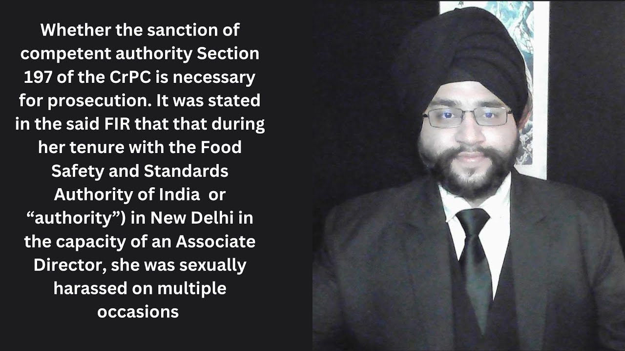 Whether the sanction of competent authority Section 197 of the CrPC is necessary for prosecution