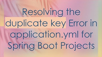 Resolving the duplicate key Error in application.yml for Spring Boot Projects
