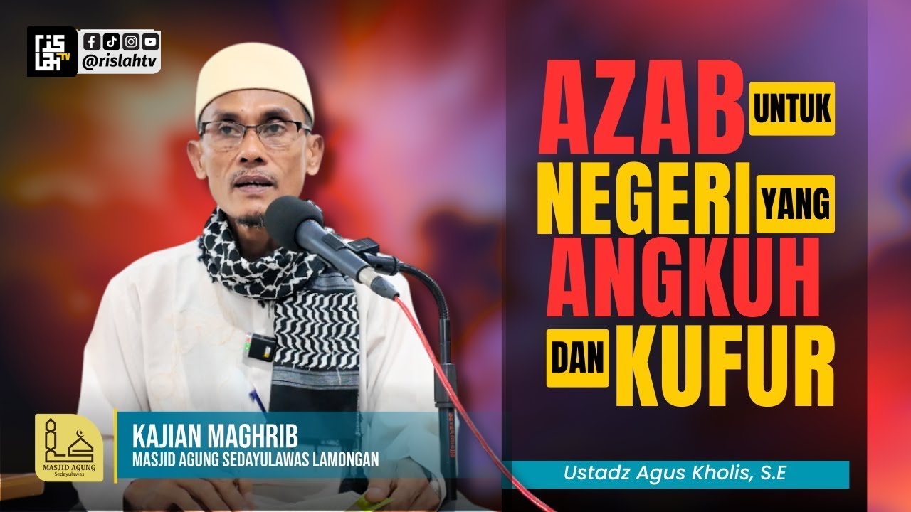 Azab Untuk Negeri Yang Angkuh dan Kufur  | Ustadz Agus Kholis, SE.