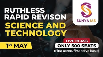 Ruthless Rapid Revision (RRR) Course - SCIENCE AND TECHNOLOGY | UPSC CSE Prelims 2023 | SUNYA IAS