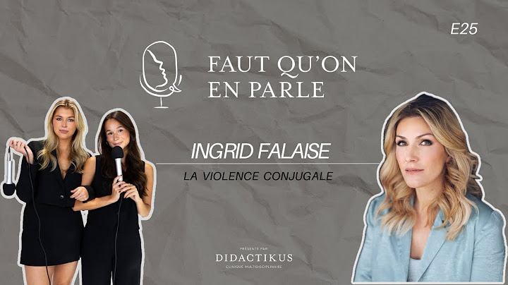 La VIOLENCE CONJUGALE avec Ingrid Falaise - E25