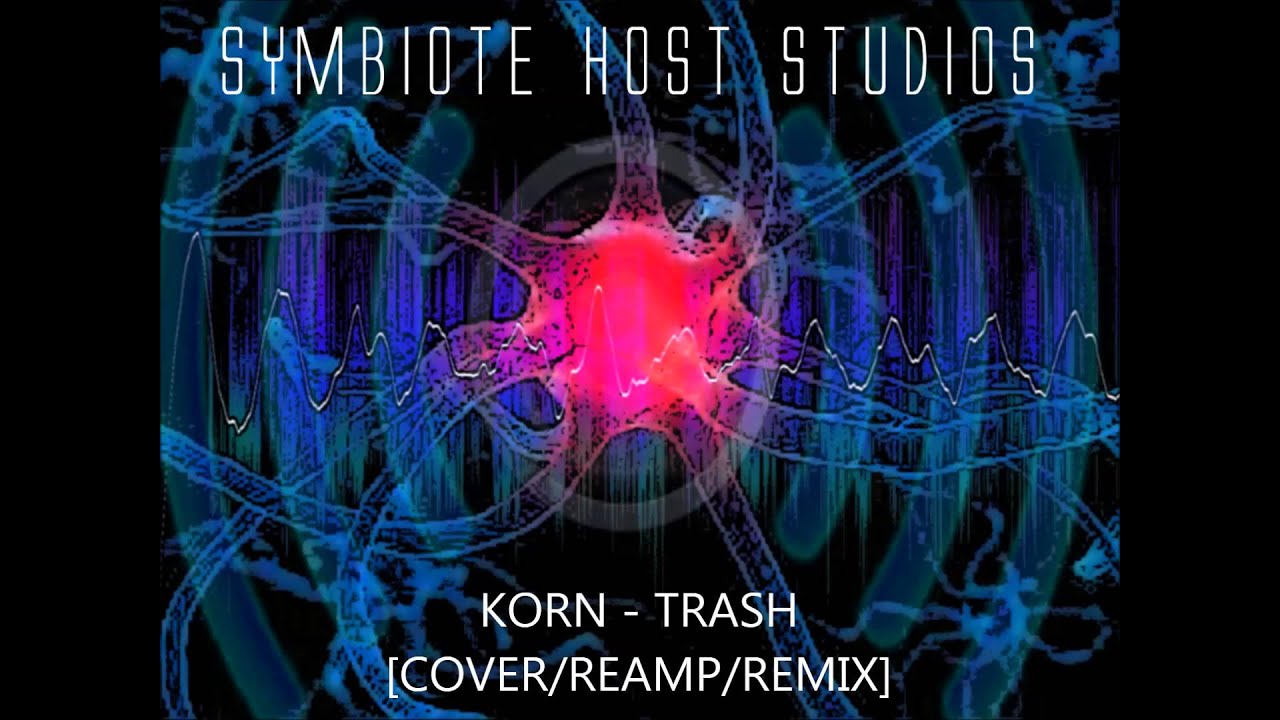 Korn Trash [COVER REAMP REMIX] YouTube