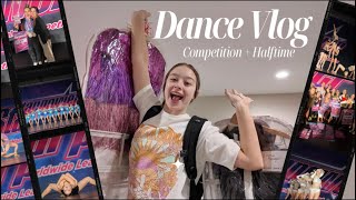 DANCE VLOG, FT. HALFTIME AND COMPETITION!!