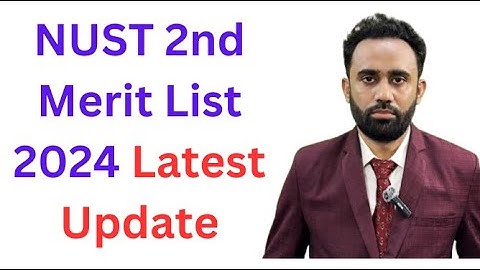 NUST Second Merit List 2024 I NUST 2nd Merit List 2024 I NUST NET 1 Preparation I NUST Selection