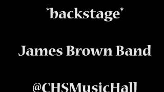 Backstage - James Brown Band Reunion - CHSMusicHall