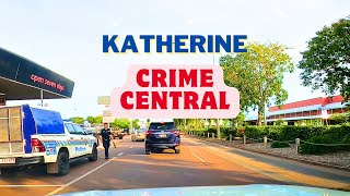 CRIME RIDDEN Katherine - DANGEROUS? Police Always Present - Northern Territory Australia