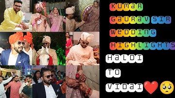 Kumar Gaurav Sir wedding Highlights😍 puri shadi bas ek video me❤️ haldi to vidai #gauravaanshi❤️