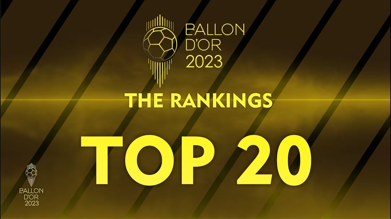 møl smør Surichinmoi BALLON D'OR 2023 - TOP 20 RANKINGS - GREAT BATTLE FOR THE BEST FOOTBALL  PLAYER 2023 - YouTube