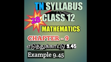 TN New Syllabus/12th Maths/Chapter-9/Example-9.45/Video-28