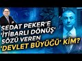 Sedat Peker'e dönüş sözü veren "devlet büyüğü" kim? | Adem Yavuz Arslan