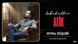 Sebahattin Atik / Sevda Düşleri 