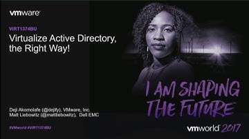 VMworld 2017 VIRT1374BU - Virtualize Active Directory, the Right Way!