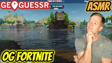 ASMR: Geoguessr, The OG Fortnite Edition - Whispering