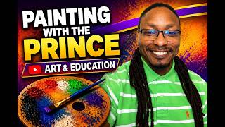 Painting With the Prince: Art & Education