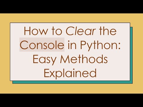 How to Clear the Console in Python: Easy Methods Explained