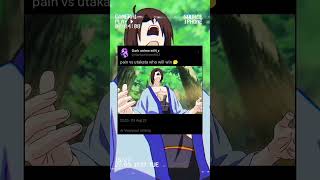 pain vs utakata who will win🤔 #anime #viral #youtubeshorts #shorts #video #narutoshippuden#animeedit pain vs utakata who will win🤔 #anime #viral #youtubeshorts #shorts #video #narutoshippuden#animeedit