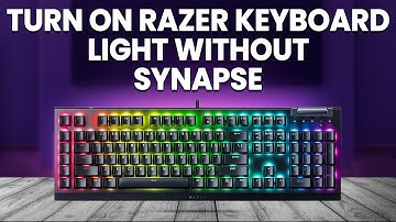 How To Turn On Razer Keyboard Light Without Synapse(How To Use Razer Keyboard Light Without Synapse)