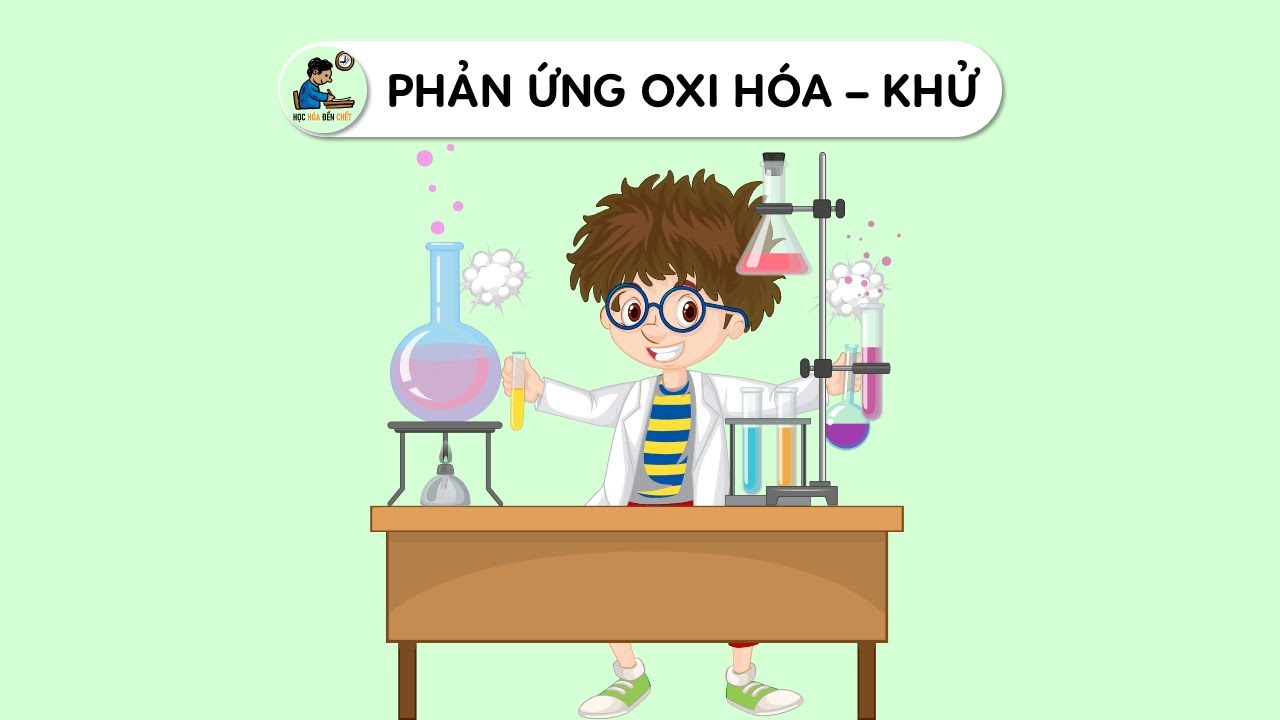 [HÓA 10] Phản Ứng Oxi Hóa - Khử (Cánh Diều, Chân Trời Sáng Tạo, Kết Nối Tri Thức)