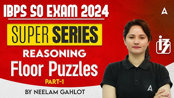 Reasoning Floor Puzzles Part #1 | IBPS SO Reasoning Classes | By Neelam Gahlot