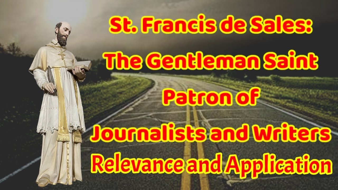 SFS The Gentleman Saint, Patron of Journalists and Writers Relevance