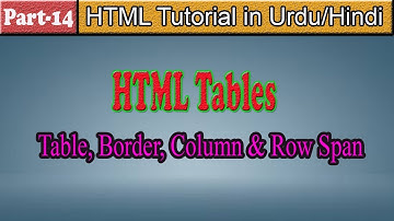 HTML Toturial (Urdu-Hindi) 14- HTML Tables