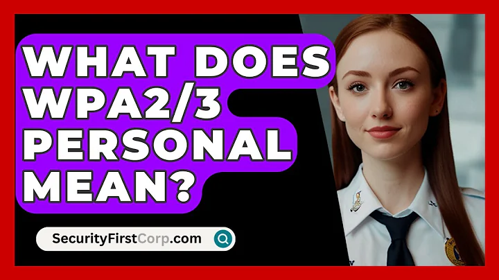 What Does WPA2/3 Personal Mean? - SecurityFirstCorp.com