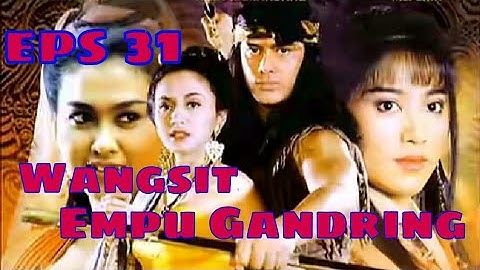 Tutur Tinular - Arya Kamandanu Episode 31 [Wangsit Mpu Gandring]
