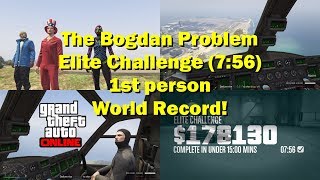 Act 2 - The Bogdan Problem Elite Challenge (3P) - 7:56 (1st person) WORLD RECORD! - GTA Online