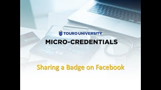MicroCredentials@Touro: How To Share Your Badge to Facebook