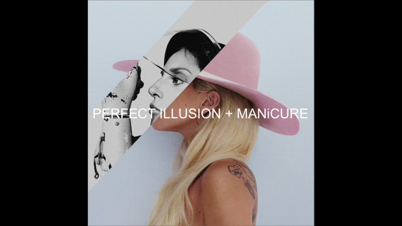Perfect Illusion + MANiCURE Mash-Up (Lady Gaga, DJ White Shadow, Mark Ronson)