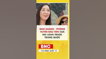 Đảo Dadan – phòng tuyến đầu tiên của Đài Loan trước Trung Quốc