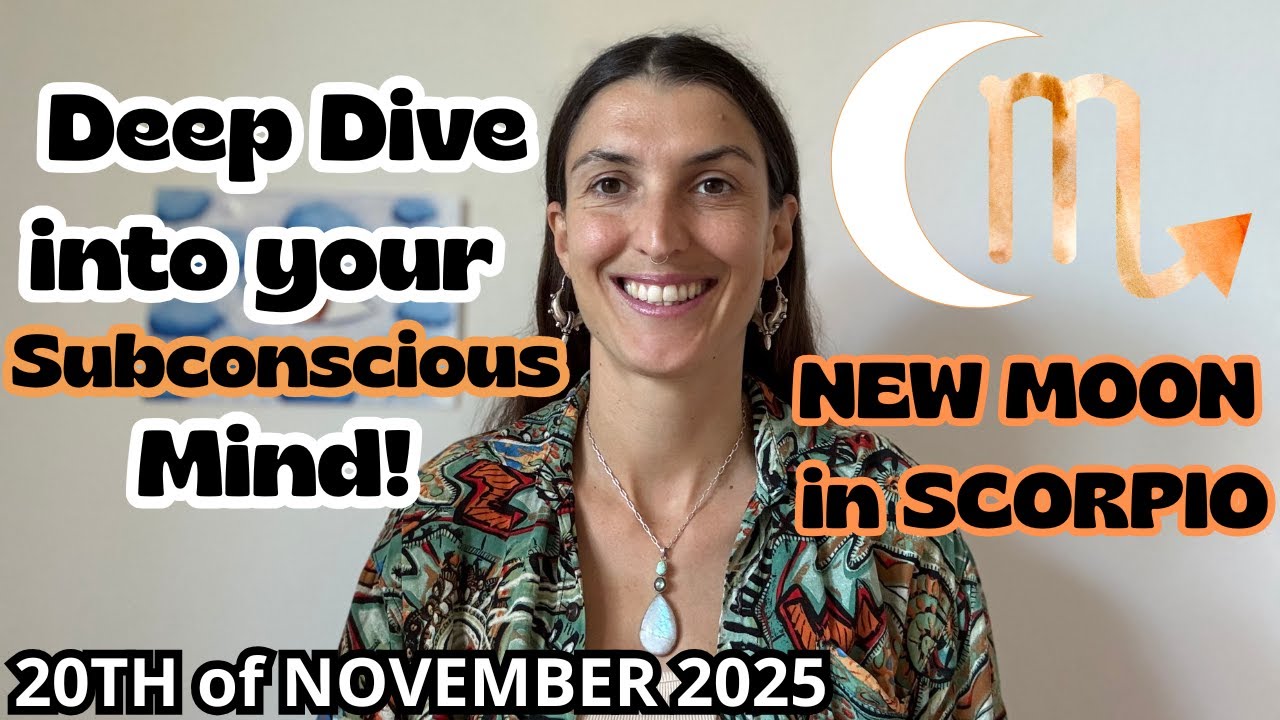 New Moon in Scorpio [Nov 20th, 2025] Deep Dive into your Subconscious