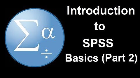 Introduction to IBM SPSS Basics (Pt. 2) (Sorting, Inserting Variables, Output, SPSS Syntax, Saving)