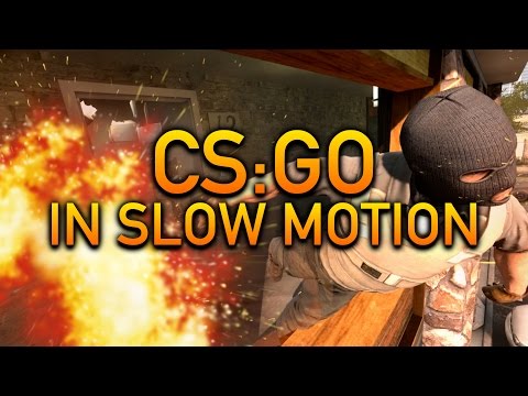 CS:GO In Slow Motion