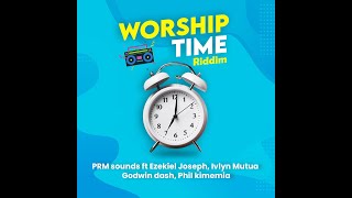 Worship Time Riddim Mix (2024) Phil Kimemia, Ezekiel Joshua, Ivylyn Mutua, Godwin D x Drop Di Riddim