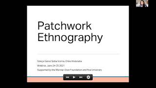 Patchwork Ethnography Webinar Introduction by Saiba Varma, Chika Watanabe and Gökçe Günel