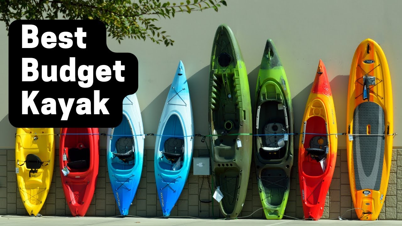 Top 10 Best Budget Kayaks for Your Next Adventure YouTube