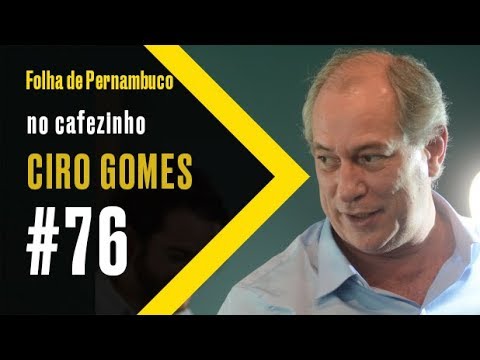 [Blog da Folha] No Cafezinho #76: Ciro Gomes ciro gomes lula