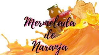 MERMELADA de NARANJA| Receta fácil