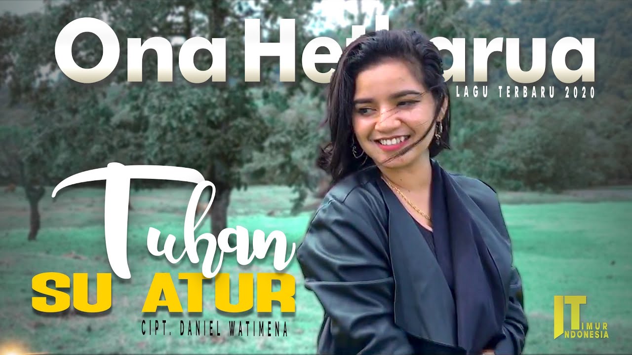ONA HETHARUA ft ALVARO MATITAPUTY - TUHAN SU ATUR [Official Music Video]