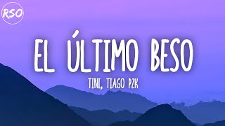 TINI, Tiago PZK - El Último Beso (Letra/Lyrics)