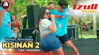 RESTY REYNIDA KISINAN 2 IZZULL MUSIC LIVE KEDUNGRINGIN pemuda anker NJANDUT