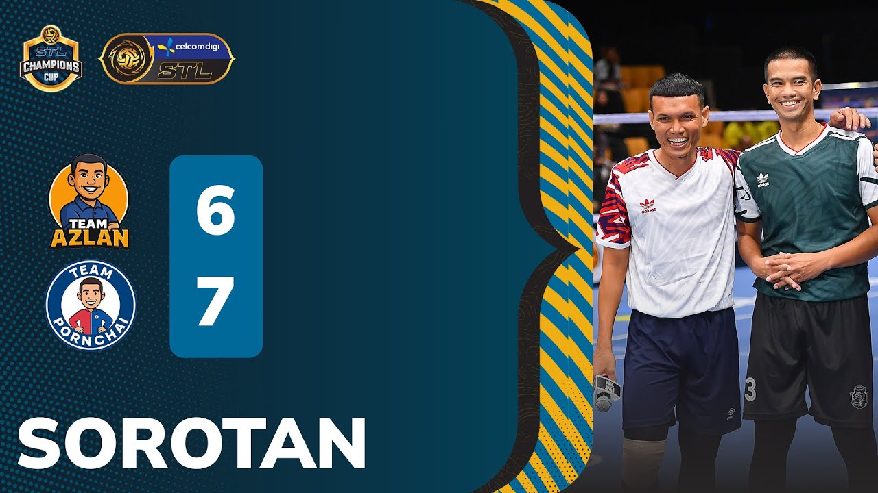 Perlawanan Penuh: Team Azlan vs Team Pornchai | CelcomDigi STL Champions Cup 2025