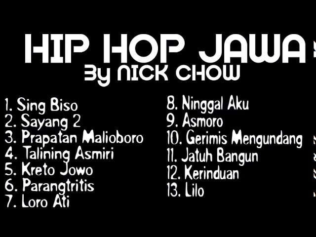 HIP HOP JAWA FULL ALBUM TERBARU 2018 by Nick Chow ( bukan NDX AKA) class=