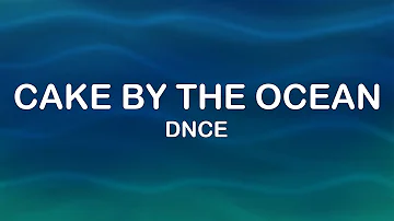 DNCE - Cake By The Ocean (Lyrics / Lyric Video)