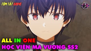 ALL IN ONE | Học Viện Ma Vương SS2 | Tóm Tắt Anime | Review Anime