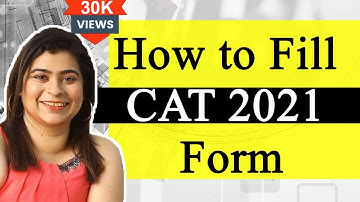 CAT 2021 Registrations Started : How to Fill Application Form Step wise Guide